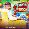 Babuaan Ji Happy Birthday